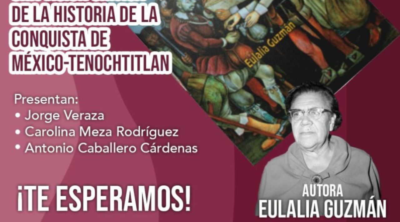 Homenaje a la Arqueóloga Eulalia Guzmán: Presentación del Libro ‘Una Visión Crítica de la Historia de la Conquista de México-Tenochtitlan