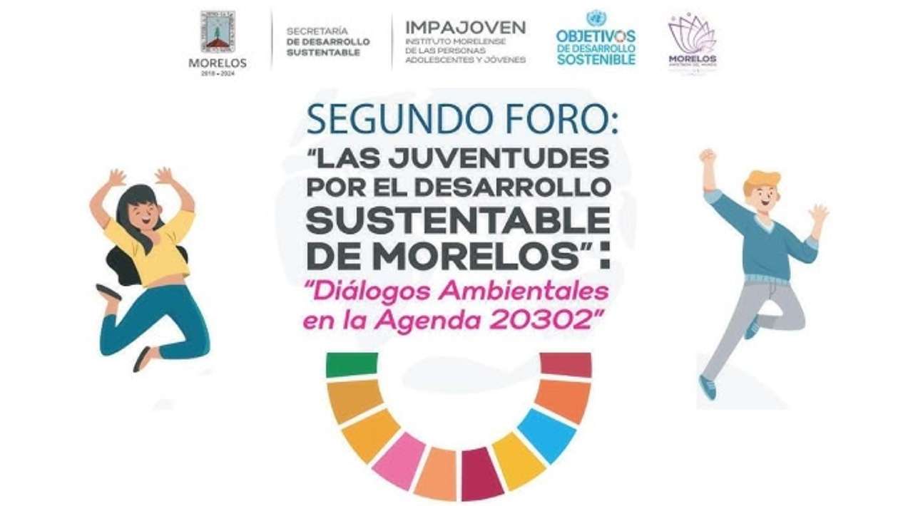 Foro Estatal de Juventudes: Ideas Innovadoras por un Morelos Sustentable