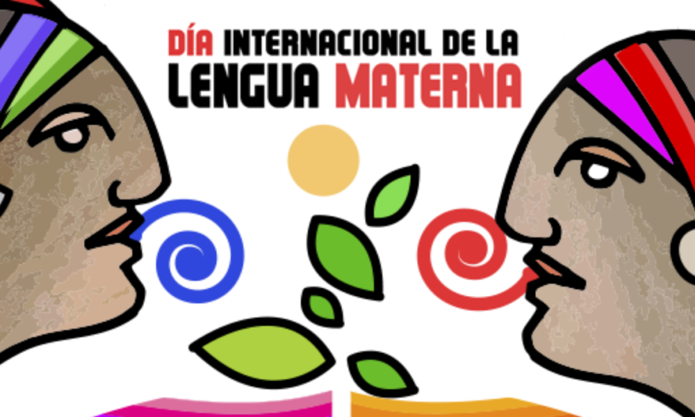 Miércoles 21 de febrero de 2024 Día Mundial de la Lengua Materna