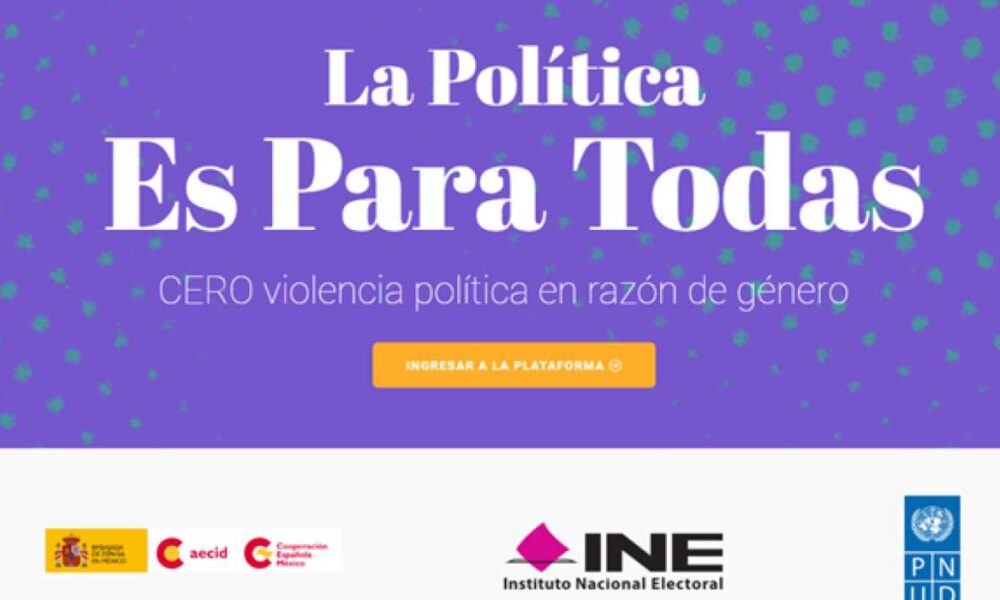 INE y ONU presentan plataforma de capacitación para promover la participación política libre de violencia en mujeres