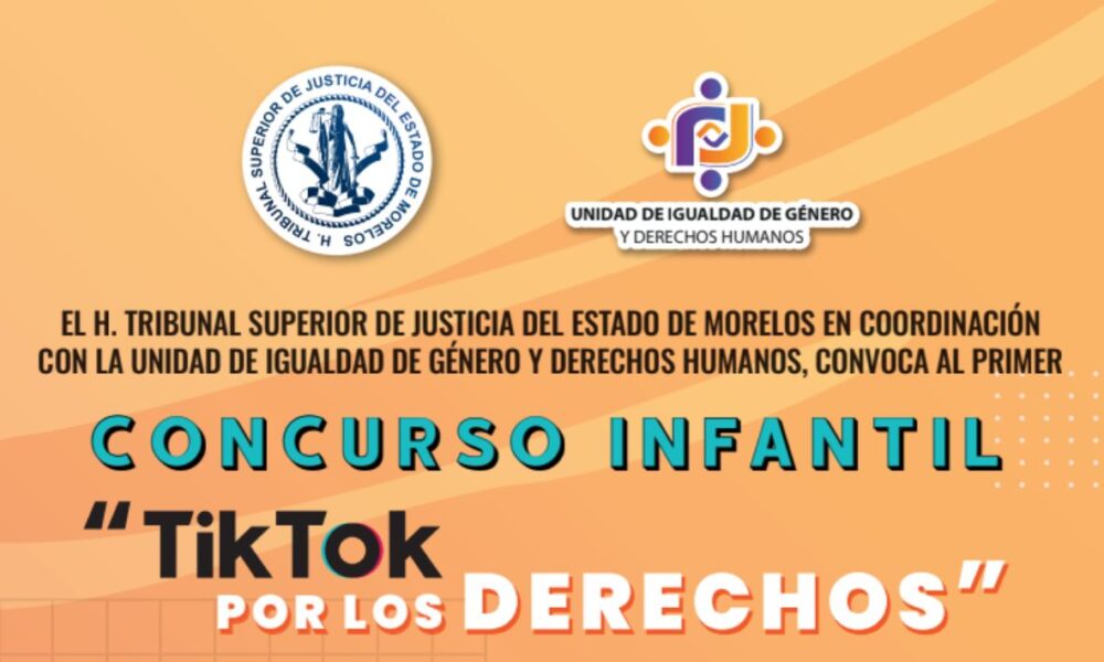 Tribunal Superior de Justicia de Morelos Lanza Concurso ‘TikTok por los Derechos’ para Niños y Niñas