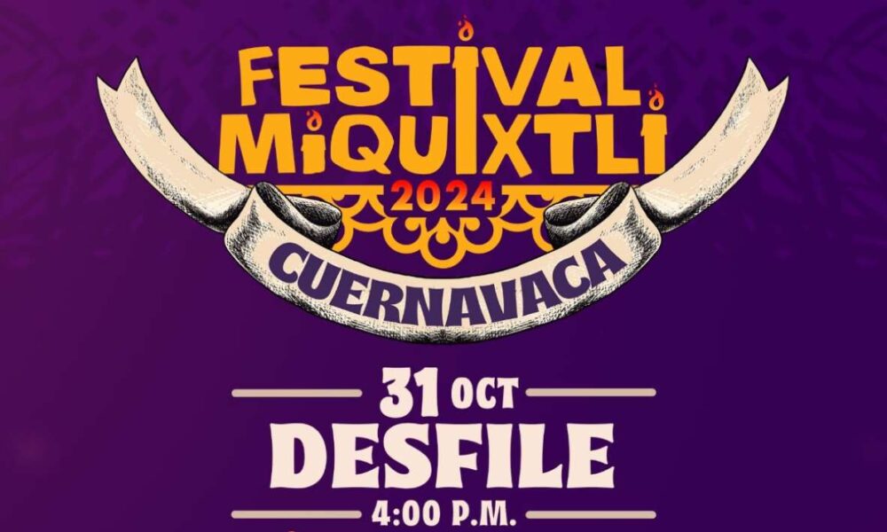 ¡Celebra el Festival Miquixtli 2024 en Morelos!