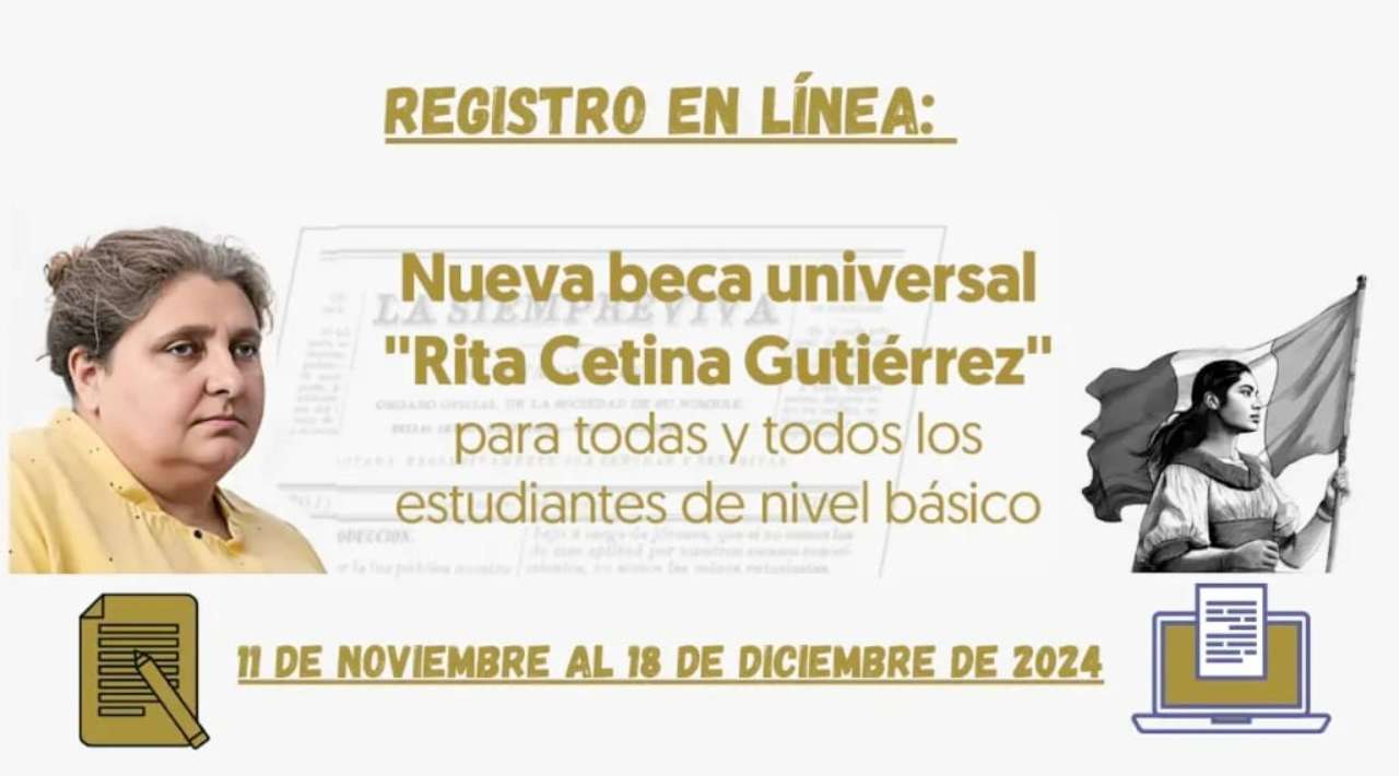 Registro Abierto para la Beca Universal de Educación Básica “Rita Cetina” 2024