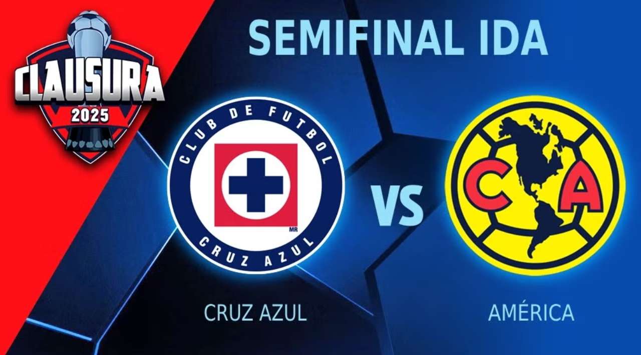 Cruz Azul y América se enfrentan en una semifinal histórica del Clausura 2025
