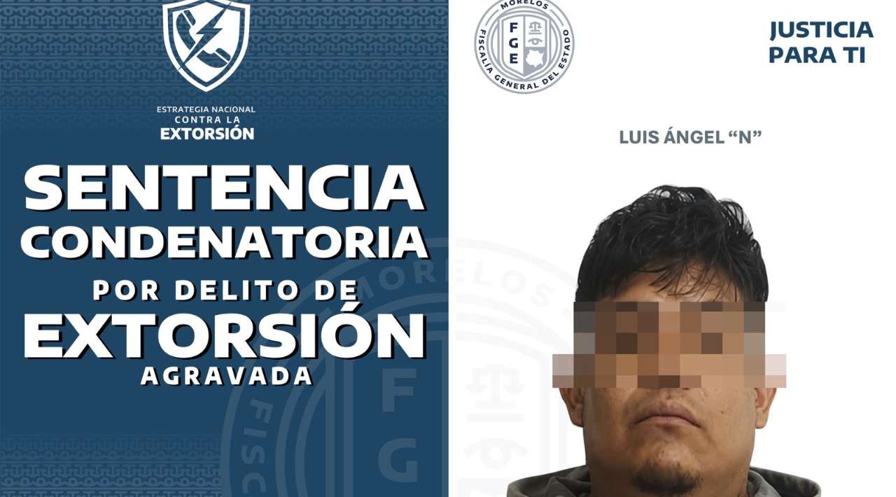 Obtiene la FIDAI sentencia de más de 16 años de prisión por extorsión agravada en Cuautla