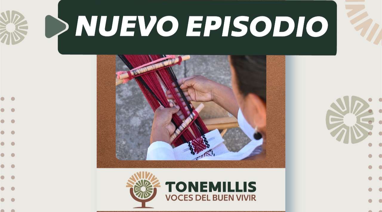 Destacan la identidad comunitaria y el telar de cintura en el podcast Tonemillis de Morelos
